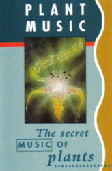 Plant Music: The Secret Music Of Plants