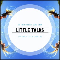 Little Talks (Thomas Jack Remix)
