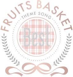フルーツバスケット THEME SONG BEST