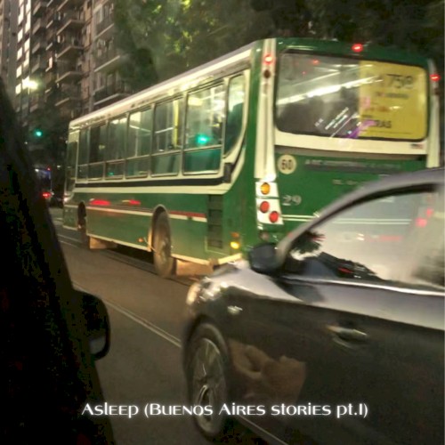 Asleep (Buenos Aires stories pt.I)