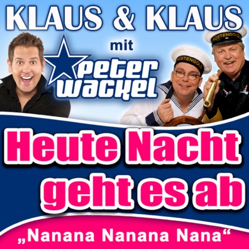 Heute Nacht geht es ab (Nanana Nanana Nana)