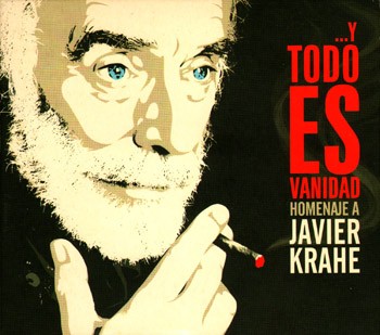 ...Y todo es vanidad. Homenaje a Javier Krahe