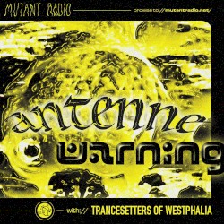 2021-08-04: Antenne Warning, “Trance Special”