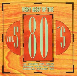 Very Best of the 80’s, Volume 5