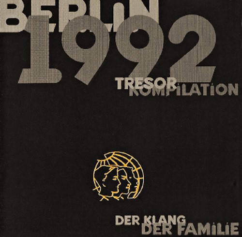 Berlin 1992 Tresor Kompilation: Der Klang Der Familie