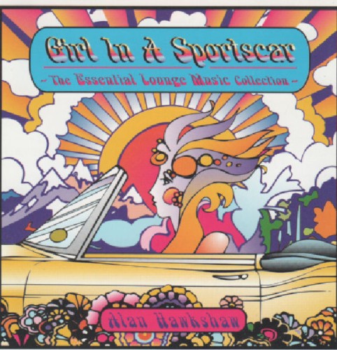 Girl in a Sportscar the Essential Lounge Music Collection