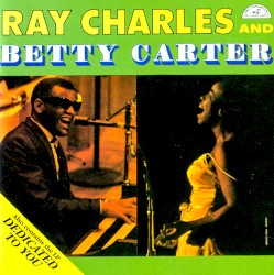 Ray Charles & Betty Carter / Dedicated to You