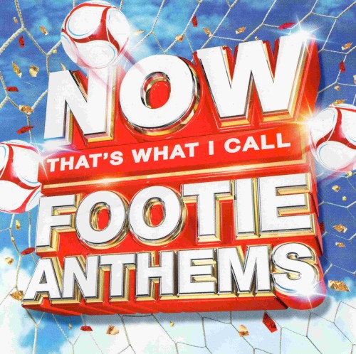 NOW That's What I Call Footie Anthems