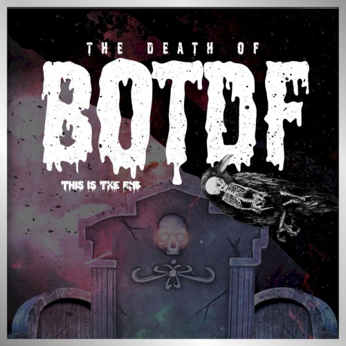 The Death Of BOTDF – This Is The End