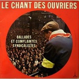 Le Chant des ouvriers (Ballades et complaintes syndicalistes)
