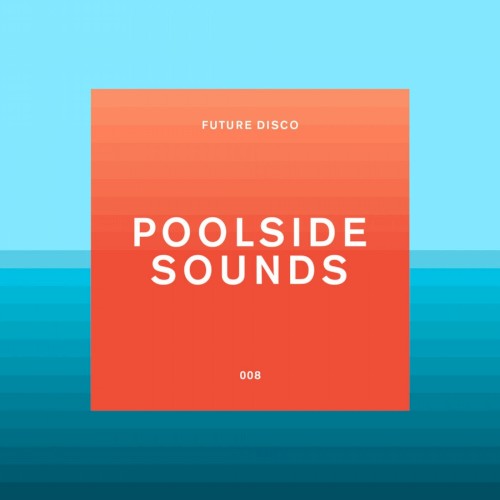 Future Disco: Poolside Sounds