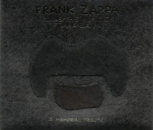 Frank Zappa Plays the Music of Frank Zappa: A Memorial Tribute