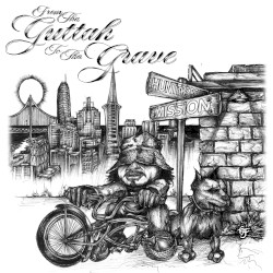 FROM THA GUTTAH TO THA GRAVE