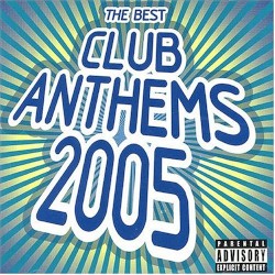 The Best Club Anthems 2005