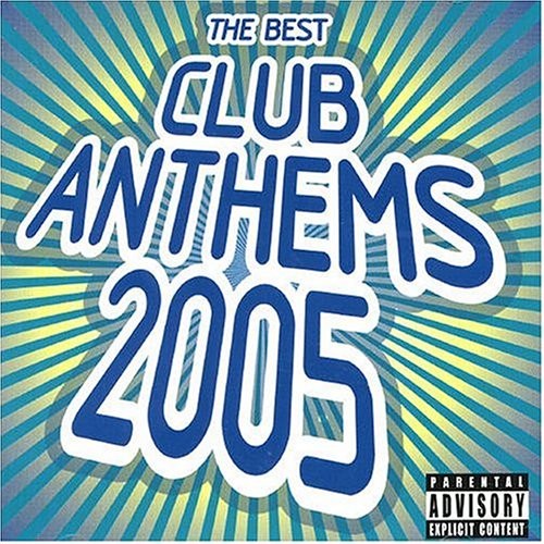 The Best Club Anthems 2005