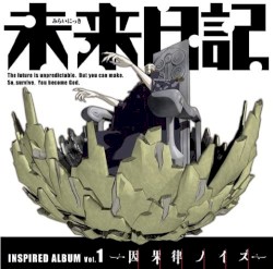 Mirai Nikki Inspired Album Vol.1 ~Ingaritsu Noise~