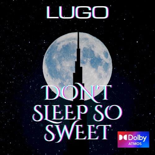 Don't Sleep So Sweet (Dolby Atmos)