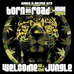 Aries & Kelvin 373 Present Born On Road X Juncle Cakes: Welcome To The Jungle