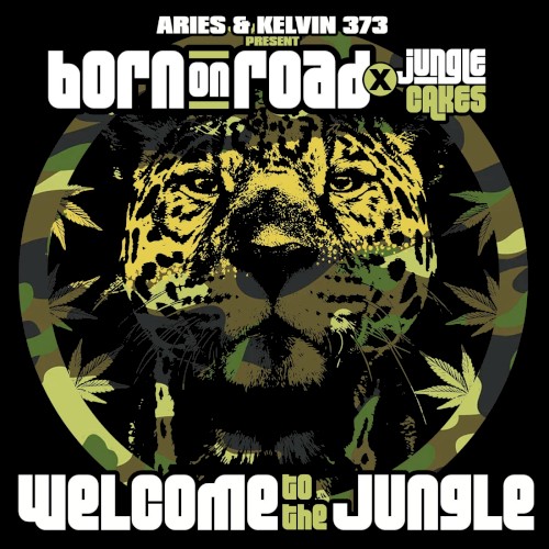 Aries & Kelvin 373 Present Born On Road X Juncle Cakes: Welcome To The Jungle