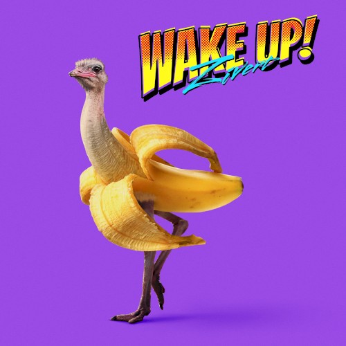 WAKE UP!