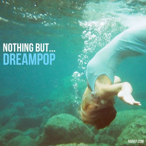 Nothing But… Dreampop