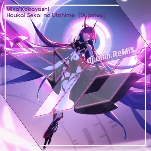 Houkai Sekai no Utahime (dj.ohm.ReMiX)