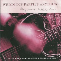 ...They Were Better Live: Live at the Central Club Christmas, 1998