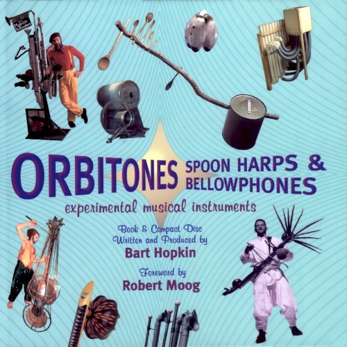 Orbitones, Spoon Harps, & Bellowphones