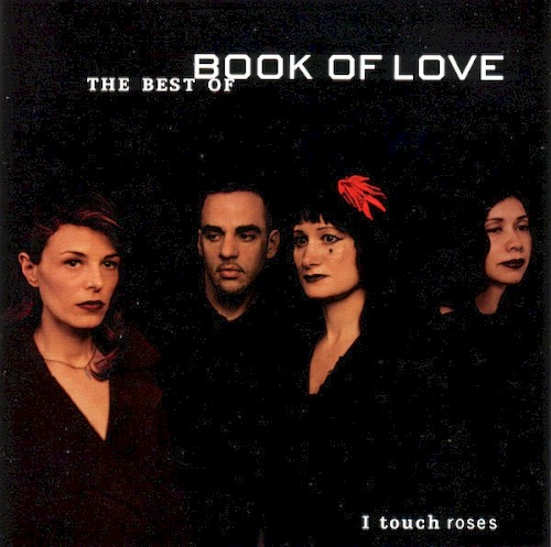 I Touch Roses: The Best of Book of Love