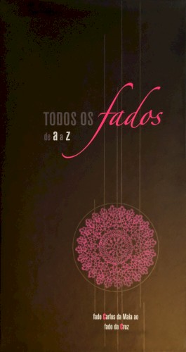 Todos os fados de A a Z: Fado Carlos da Maia ao Fado da cruz