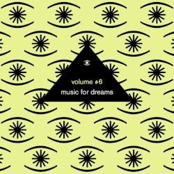 Music for Dreams Vol. 6