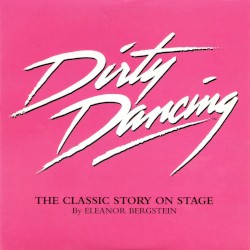 Dirty Dancing: The Classic Story on Stage