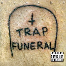 STYLSS presents: TRAP FUNERAL