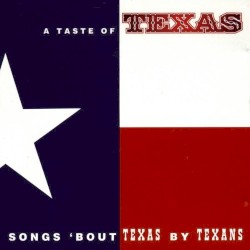 A Taste of Texas: Songs ’Bout Texas By Texans