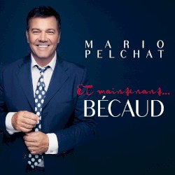 Et maintenant… Bécaud