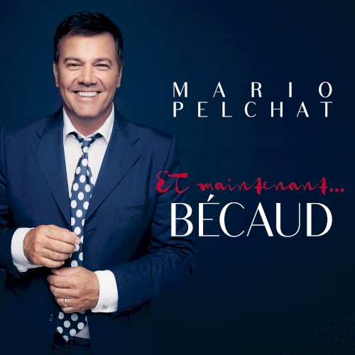 Et maintenant… Bécaud