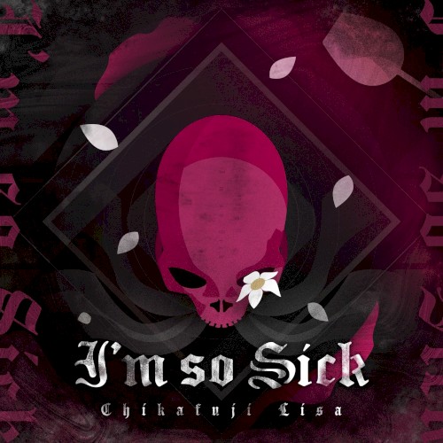 I’m So Sick