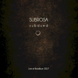 Subdued: Live at Roadburn 2017