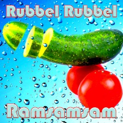 Rubbel Rubbel Ramsamsam