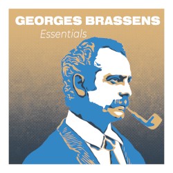 Essentials Georges Brassens : Le Poète de la Chanson Française