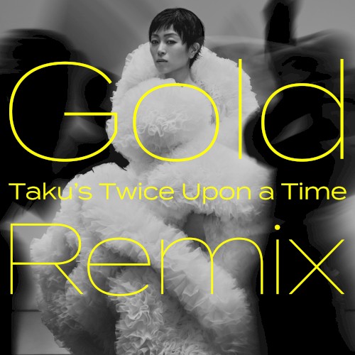 Gold 〜また逢う日まで〜 (Taku's Twice Upon a Time remix)