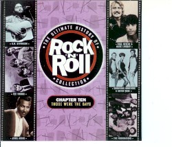The Ultimate History of Rock ’n’ Roll Collection: Chapter Ten: Those Were the Days