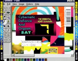 Cybernetic Defiance and Orgasm: The Essential Henry Kawahara