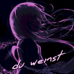Du weinst