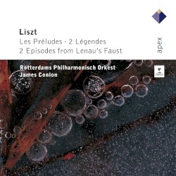Les Préludes / 2 Légendes / 2 Episodes from Lenau's Faust