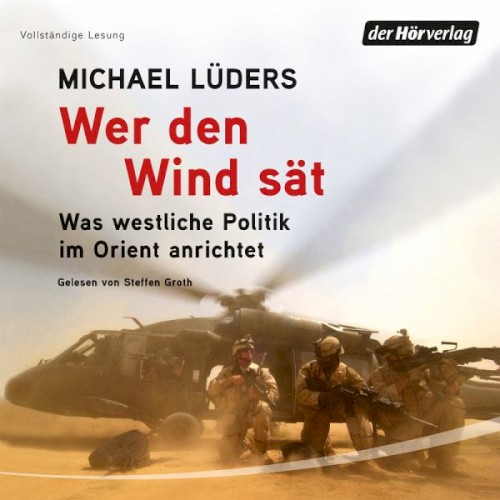 Wer den Wind sät: Was westliche Politik im Orient anrichtet