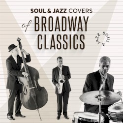 Soul & Jazz Covers of Broadway Classics