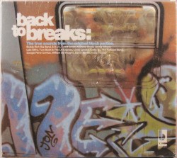 Back to Breaks: The True Sounds From the Original Block Parties
