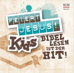 Feiert Jesus! Kids - Bibellesen ist der Hit!