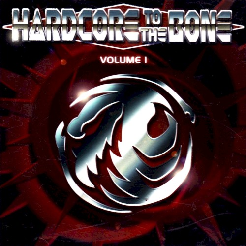 Hardcore to the Bone, Volume I